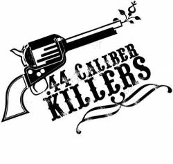 44 Caliber Killers : 44 Caliber Killers